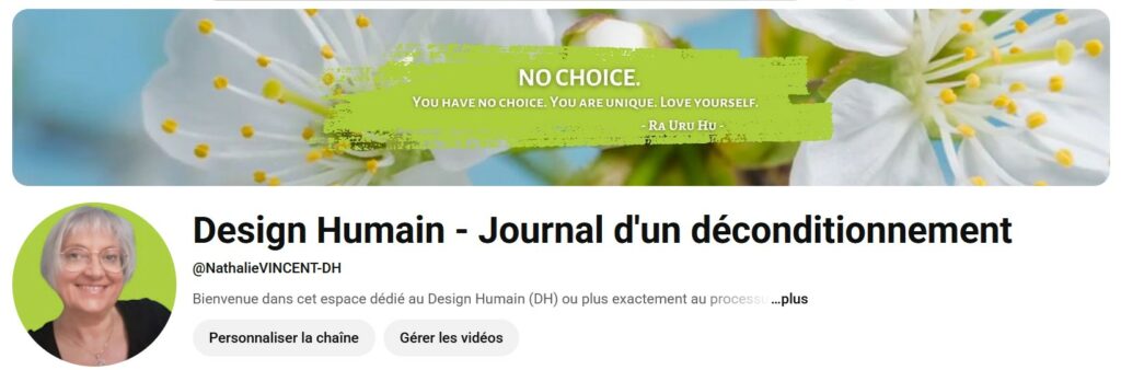 Chaîne YouTube dédiée au déconditionnement dans le cadre du système du Design Humain.